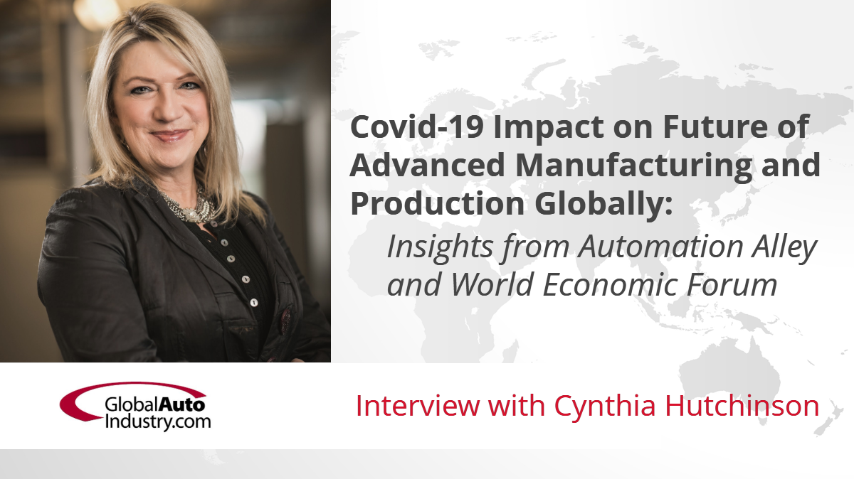 Covid-19 Impact on Future of Advanced Manufacturing and Production Globally: Insights from World Economic Forum and Automation Alley