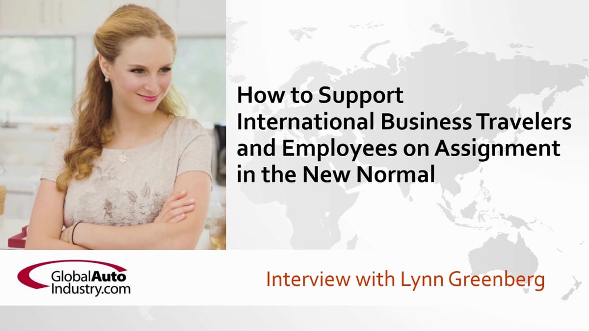 How to Support International Business Travelers and Employees on Assignment In the New Normal