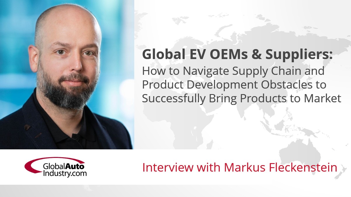 Global EV OEMs & Suppliers: How to Navigate Supply Chain and Product Development Obstacles to Successfully Bring Products to Market