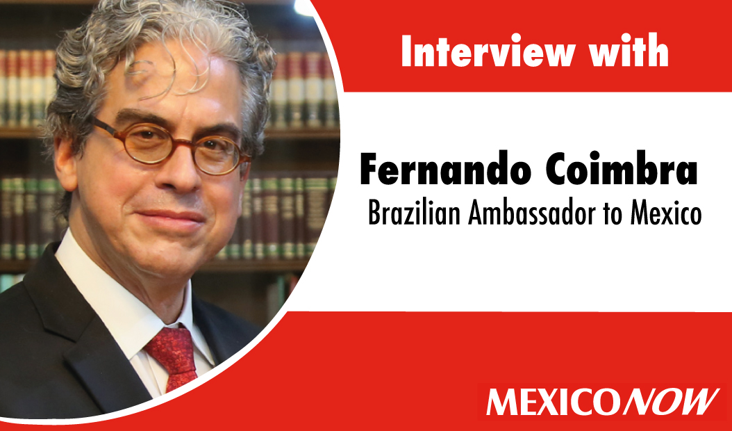 Fernando Coimbra – Brazil Ambassador to Mexico