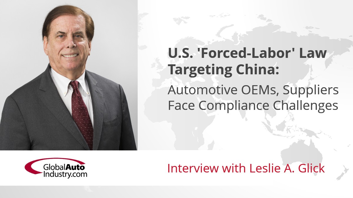 Auto OEMs, Suppliers Face Compliance Challenges Under US Forced-Labor Law Targeting China