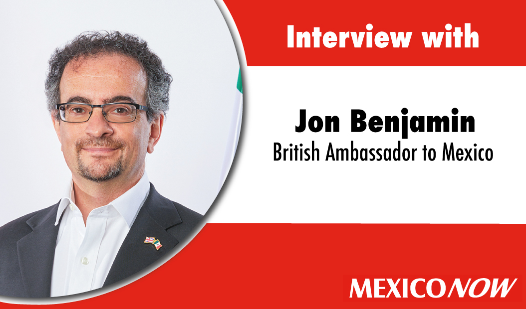 Jon Benjamin – British Ambassador to Mexico