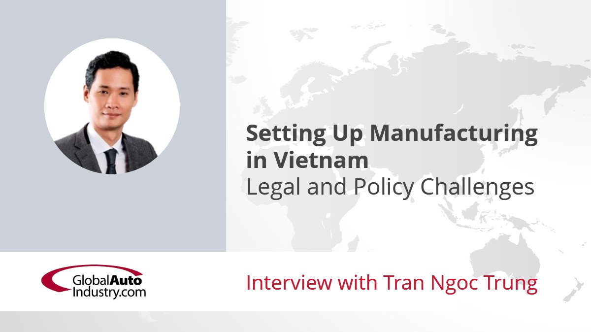 Setting up Manufacturing in Vietnam: Legal and Policy Challenges