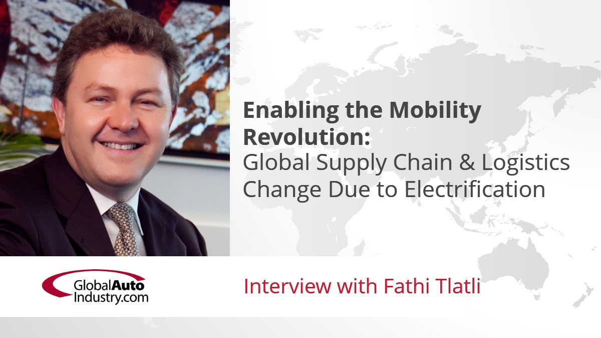 Enabling the Mobility Revolution: Global Supply Chain & Logistics Change due to Electrification