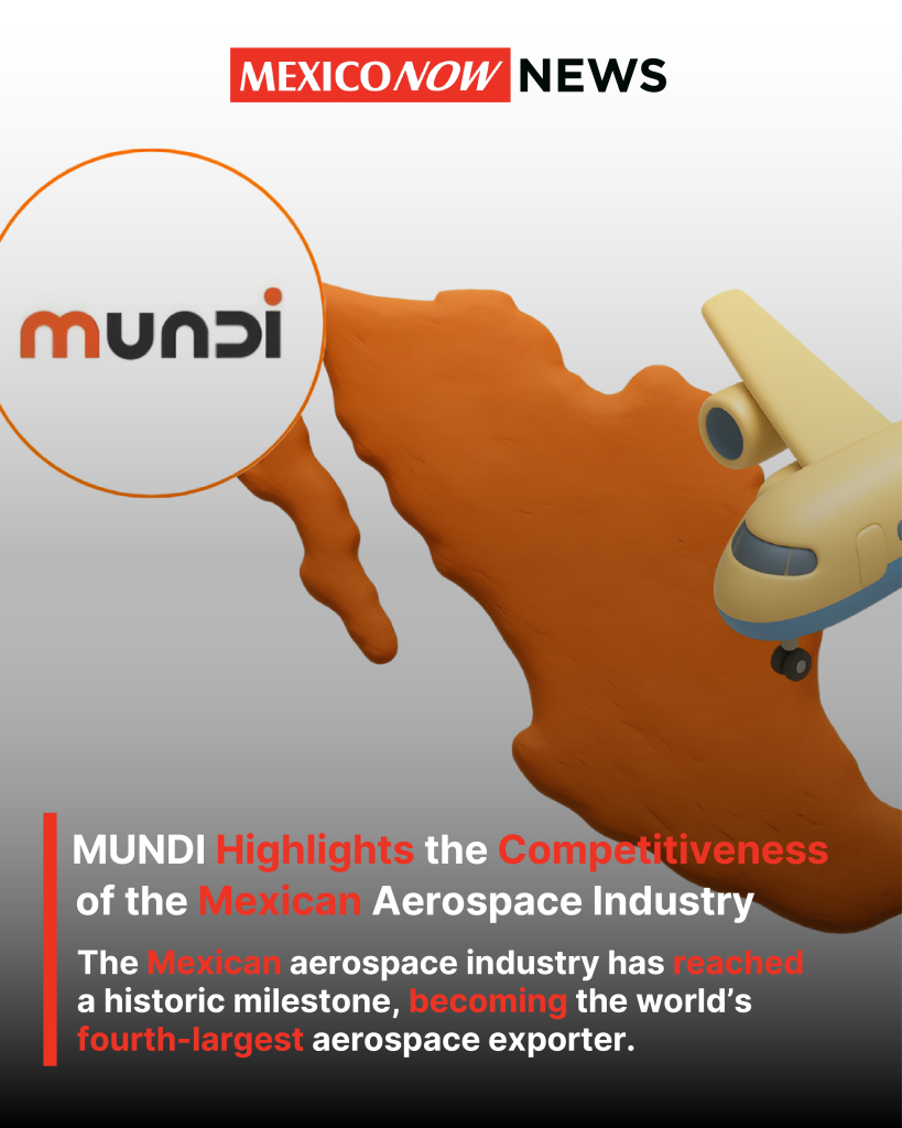 MUNDI Highlights the Competitiveness of the Mexican Aerospace Industry