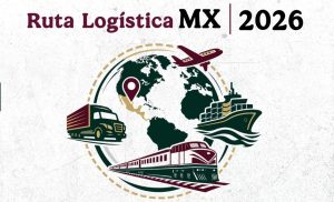 Second Phase of “Ruta Logística MX 2026” Begins